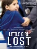 Little Girl Lost: The Delimar Vera Story - 2008 ‧ Drama ‧ 2 hours