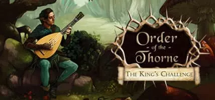 The Order of the Thorne - The King's Challenge - Video game