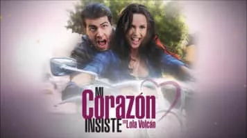 Mi corazón insiste en Lola Volcán - Telenovela