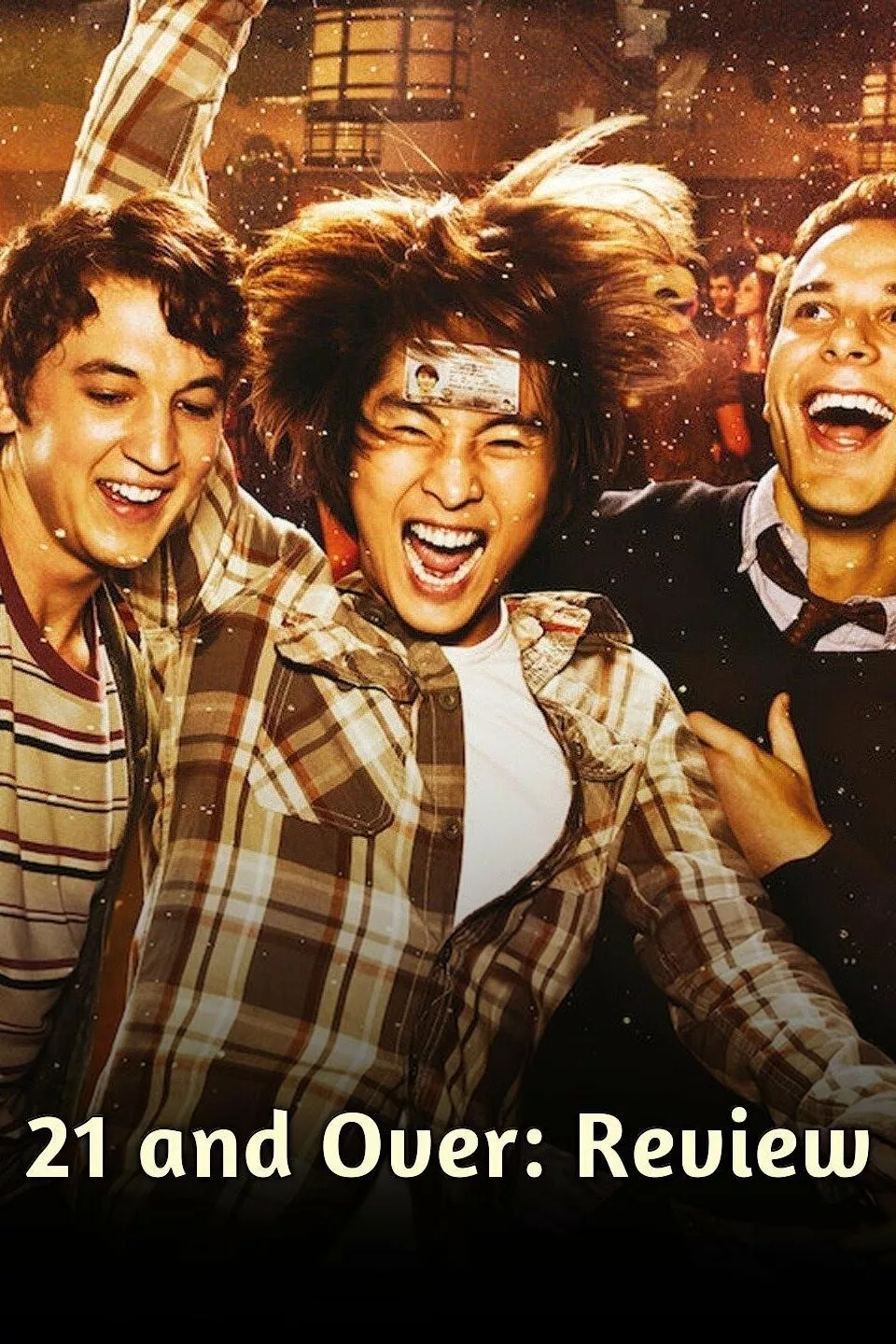 21 and Over: ReviewSince 2013 - TV program