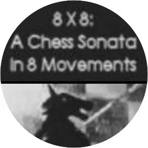 8 × 8: A Chess Sonata in 8 Movements