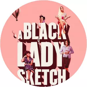 A Black Lady Sketch Show