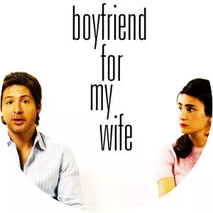 A Boyfriend for My Wife