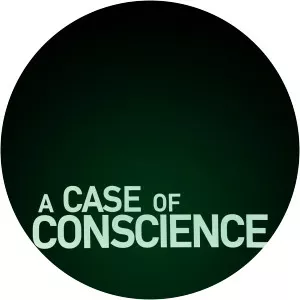 A Case of Conscience2003 – 2013