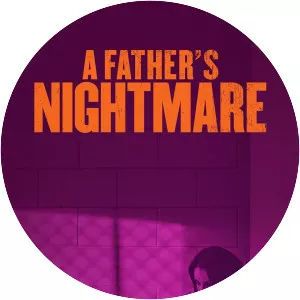 A Father's Nightmare