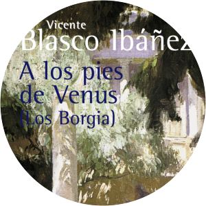 A los pies de Venus Vicente Blasco Ibáñez - Book by Vicente Ibanez