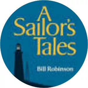 A sailor's tales - Book by Bill Robinson