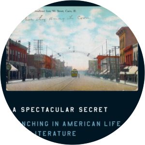 A Spectacular Secret: Lynching in American Life and Literature