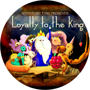 Adventure Time Loyalty to the King