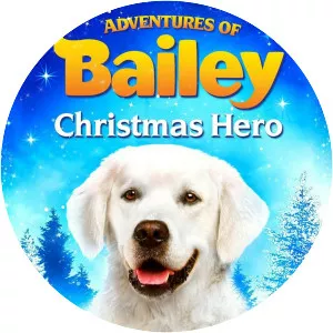Adventures of Bailey: Christmas Hero - Film