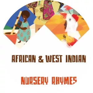 African & West Indian Nursery RhymesSince 2014