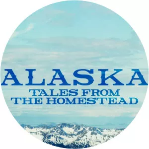 Alaska: The Last Frontier: Tales From the Homestead