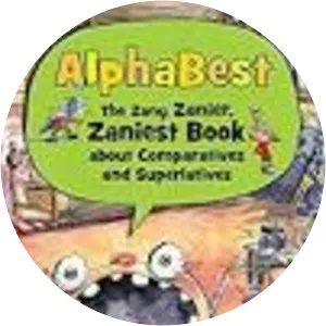 AlphaBest: The Zany, Zanier, Zaniest Book about Comparatives and Superlatives