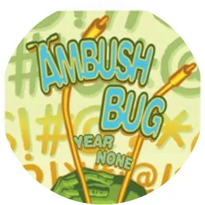 Ambush Bug: Year None