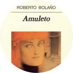 Amulet Roberto Bolaño