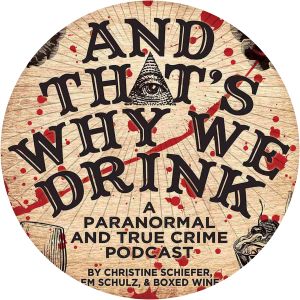 And That's Why We Drink - True Crime podcast
