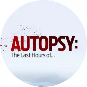 Autopsy: The Last Hours of. . .
