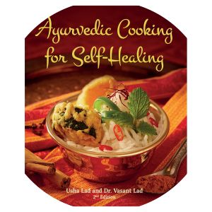 Ayurvedic Cooking for Self-healing - Book by Usha Lad and Vasant Lad