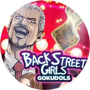 Back Street Girls: Gokudols - 2018 ‧ 1 season