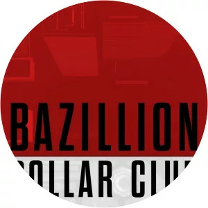 Bazillion Dollar Club