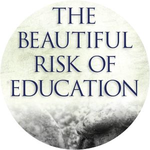 Beautiful Risk of Education