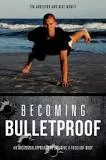 Becoming Bulletproof