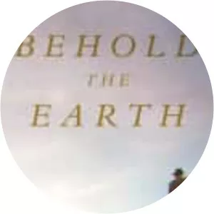 Behold the Earth