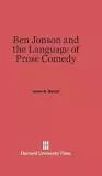 Ben Jonson and the Language of Prose Comedy