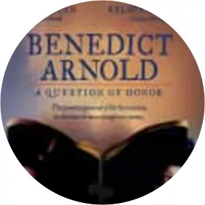 Benedict Arnold: A Question of Honor