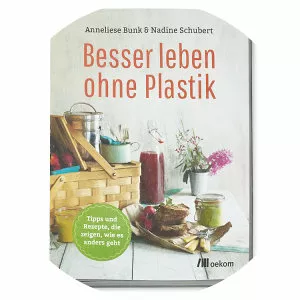 Besser leben ohne Plastik