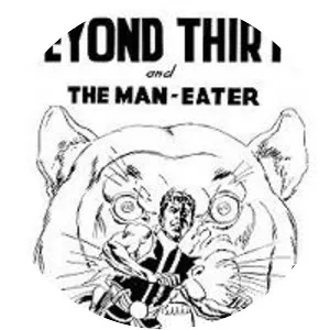 Beyond Thirty and The Man-Eater