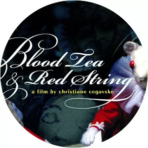 Blood Tea and Red String - 2006 ‧ Fantasy/Indie film ‧ 1h 11m