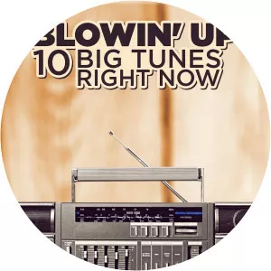 Blowin' Up: 10 Big Tunes Right Now - TV program