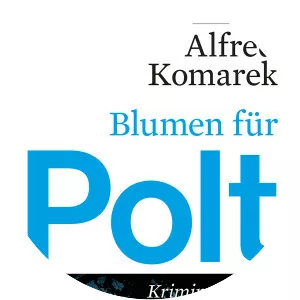Blumen für Polt