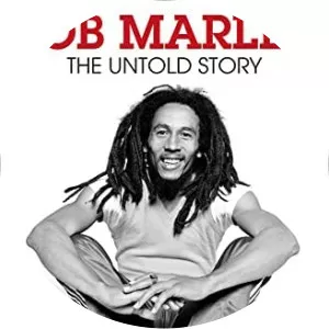 Bob Marley: The Untold Story