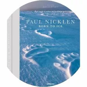 Born to Ice - Book by Paul Nicklen
