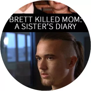Brett Killed Mom: A Sister's Diary