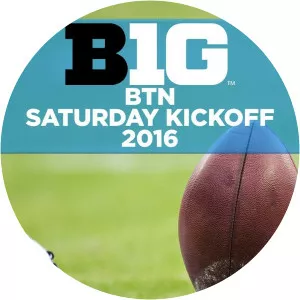 BTN Saturday Kickoff 2016Since 2016 - 2016 ‧ 1 season