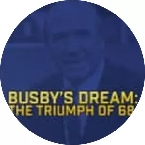 Busby's Dream: The Triumph of `68 - TV program