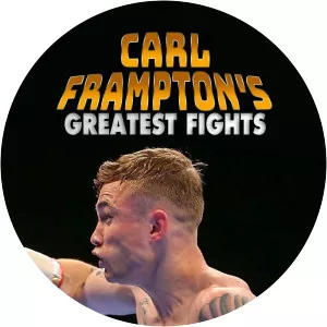 Carl Frampton's Greatest FightsSince 2020 - TV program