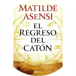 Cato's Return - Novel by Matilde Asensi