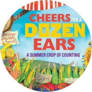 Cheers for a Dozen Ears: A Summer Crop of Counting Felicia Sanzari Chernesky