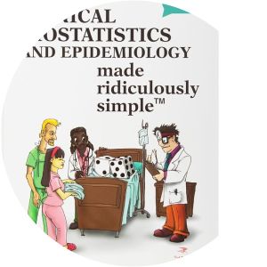 Clinical Biostatistics and Epidemiology Made Ridiculously Simple