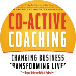 Co-Active Coaching: Changing Business, Transforming Lives - Book