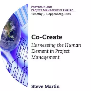 Co-Create: Harnessing the Human Element in Project Management Steve Martin