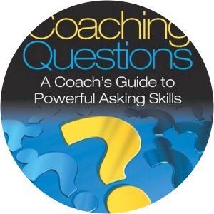 Coaching Questions: A Coach's Guide to Powerful Asking Skills