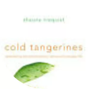 Cold Tangerines: Celebrating . . .
