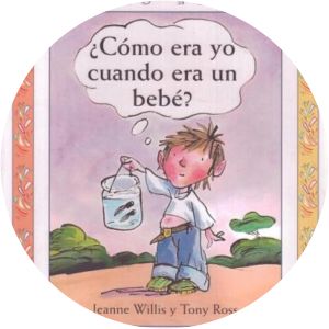 Como Era Yo Cuando Era UN Bebe Tony Ross - Book by Jeanne Willis and Tony Ross