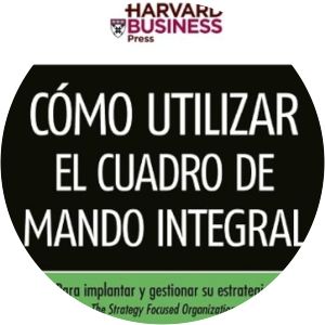 Como utilizar el cuadro de mando integral Robert S. Kaplan