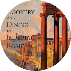 Cookery and Dining in Imperial Rome